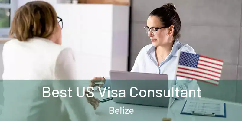  Best US Visa Consultant Belize
