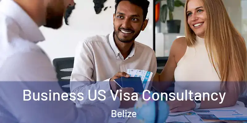  Business US Visa Consultancy Belize