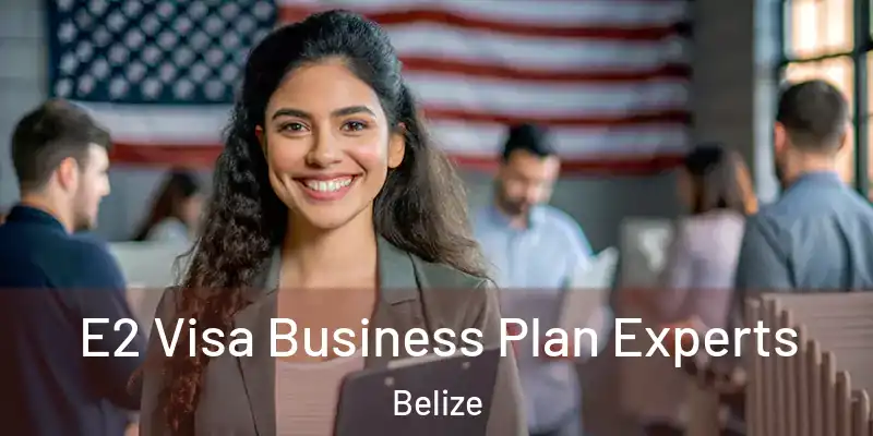  E2 Visa Business Plan Experts Belize