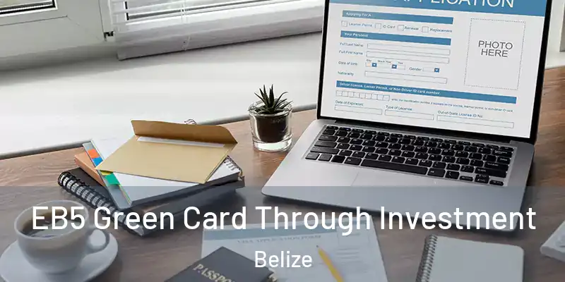  EB5 Green Card Through Investment Belize