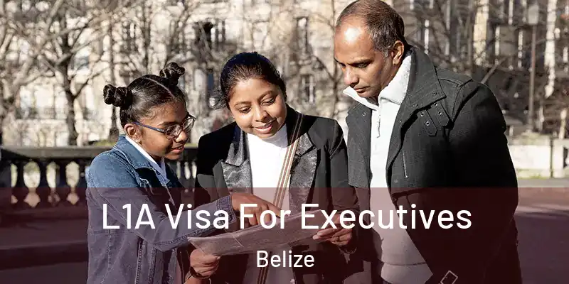  L1A Visa For Executives Belize