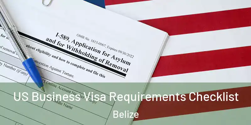  US Business Visa Requirements Checklist Belize