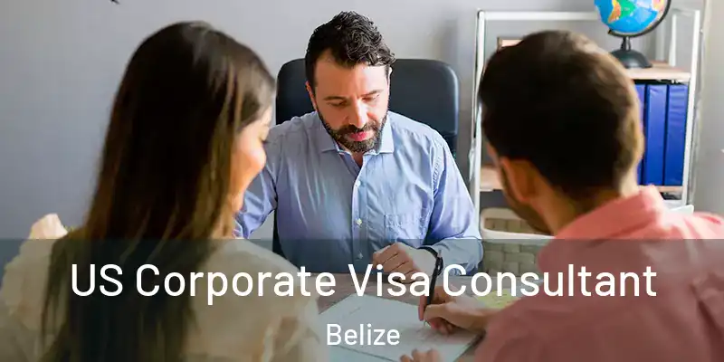  US Corporate Visa Consultant Belize