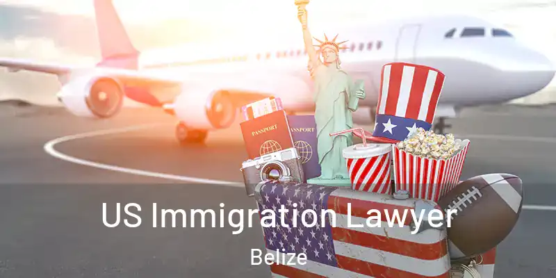  US Immigration Lawyer Belize