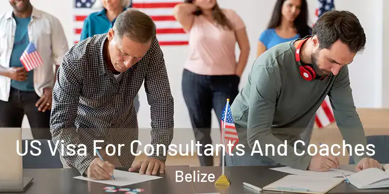  US Visa For Consultants And Coaches Belize
