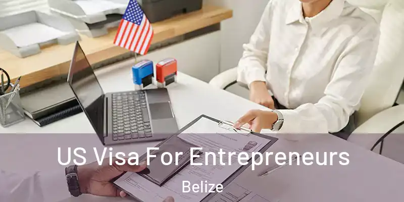  US Visa For Entrepreneurs Belize