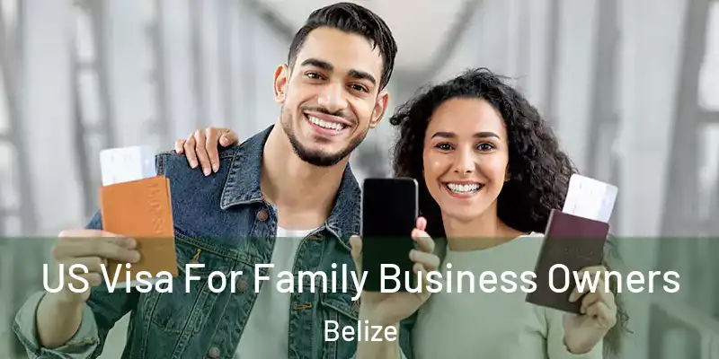  US Visa For Family Business Owners Belize