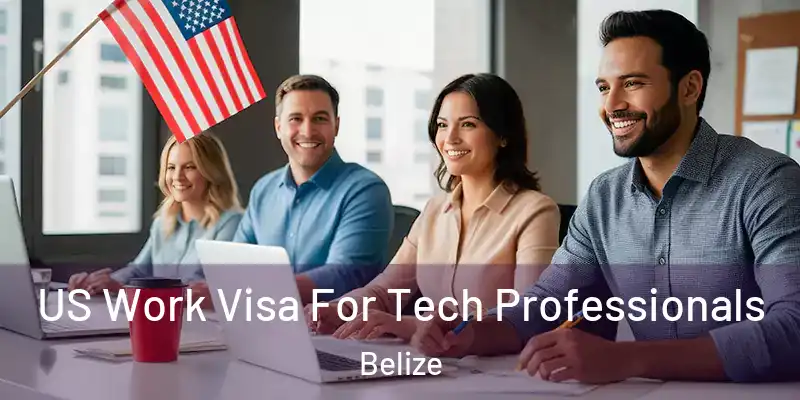 US Work Visa For Tech Professionals Belize