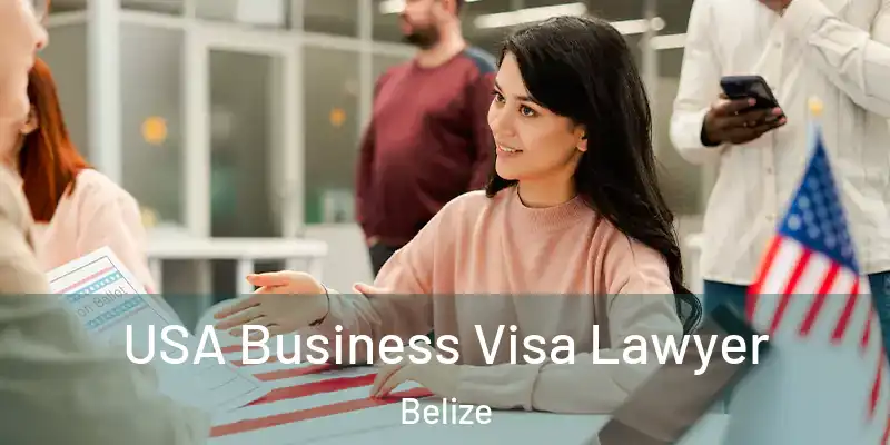  USA Business Visa Lawyer Belize
