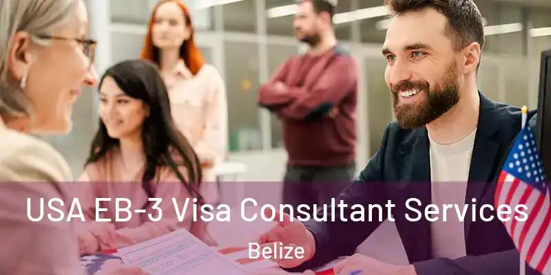  USA EB-3 Visa Consultant Services Belize